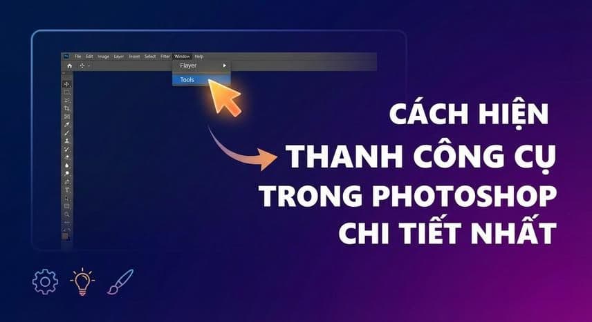 Cách hiện thanh công cụ trong Photoshop chi tiết nhất