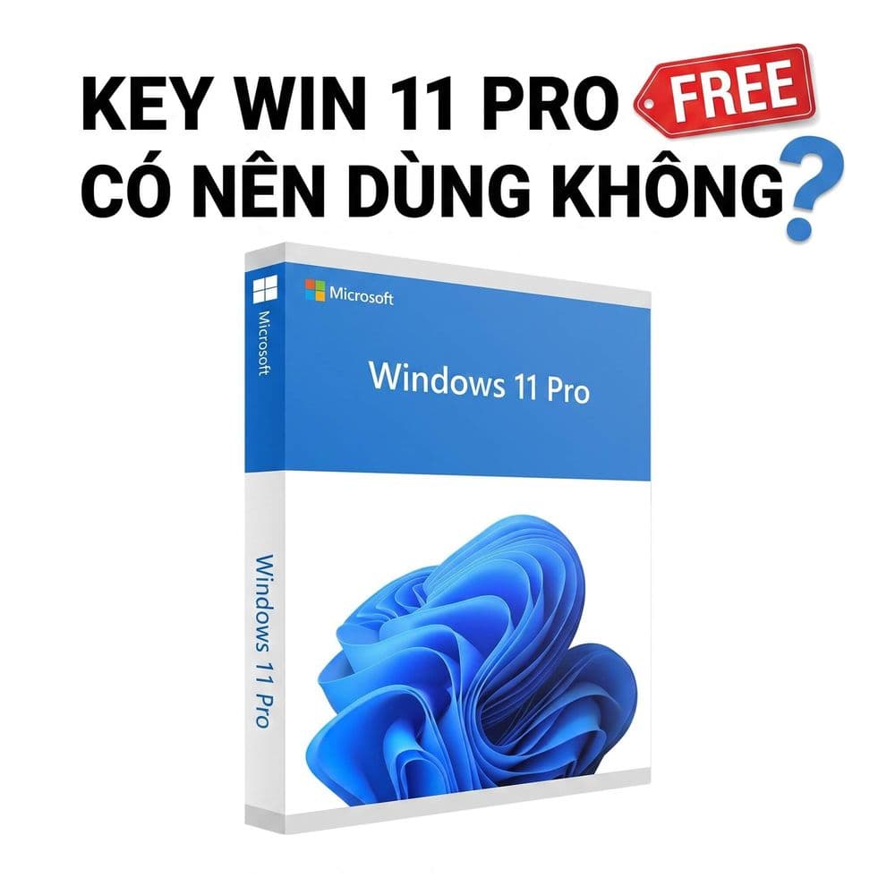 Key win 11 pro FREE, Có Nên Dùng Không?