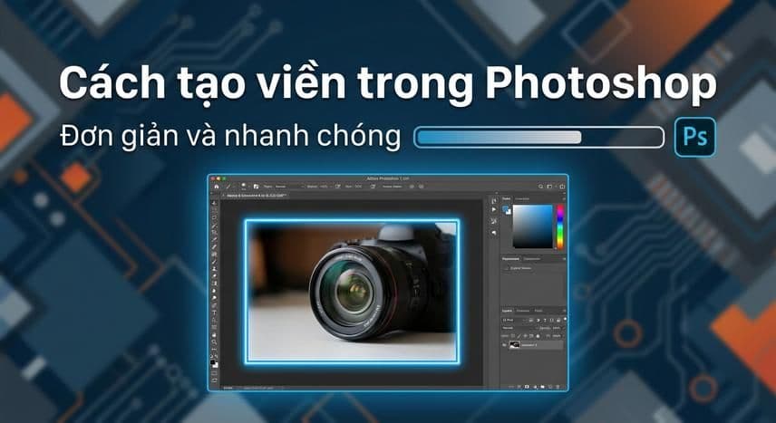 Cách tạo viền trong Photoshop đơn giản và nhanh chóng